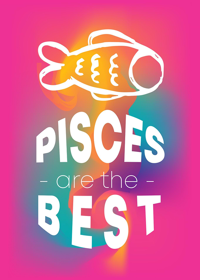 Pisces Are The Best 1