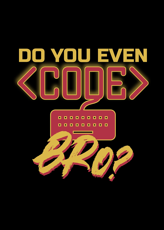 Do You Even Code Bro
