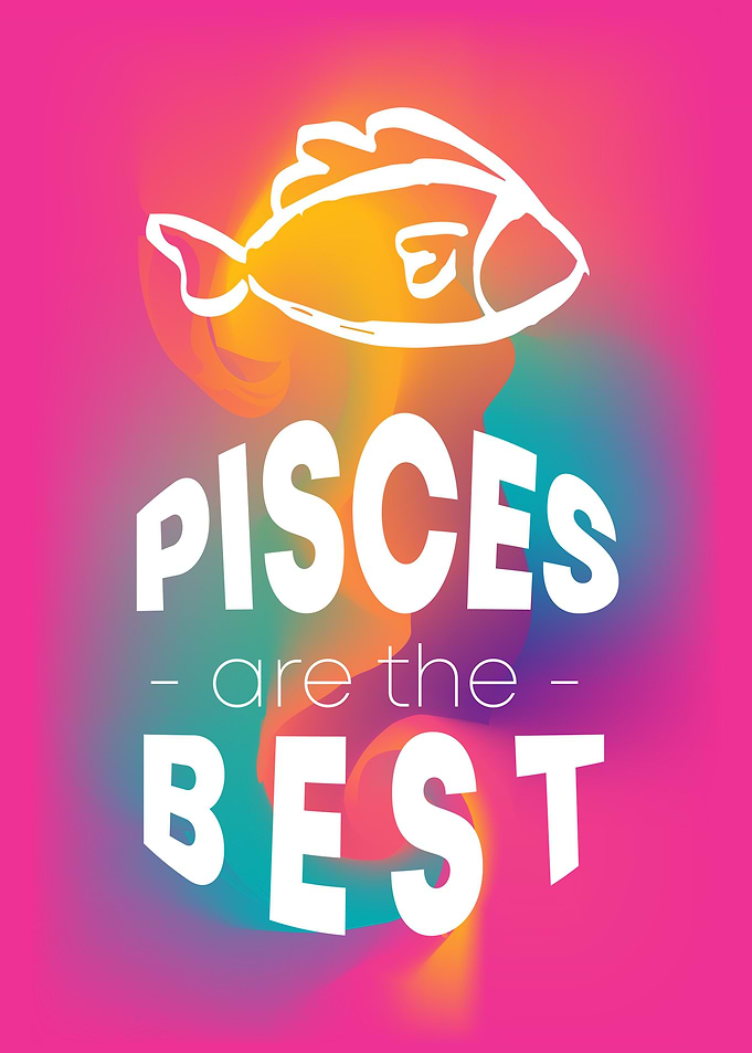 Pisces Are The Best 10