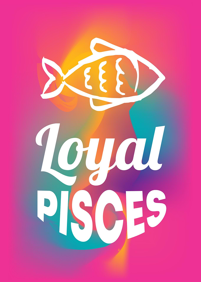 Loyal Pisces 6