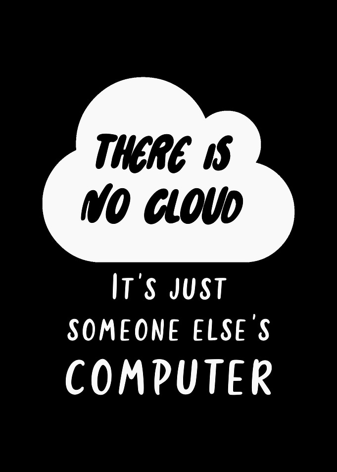 There Is No Cloud