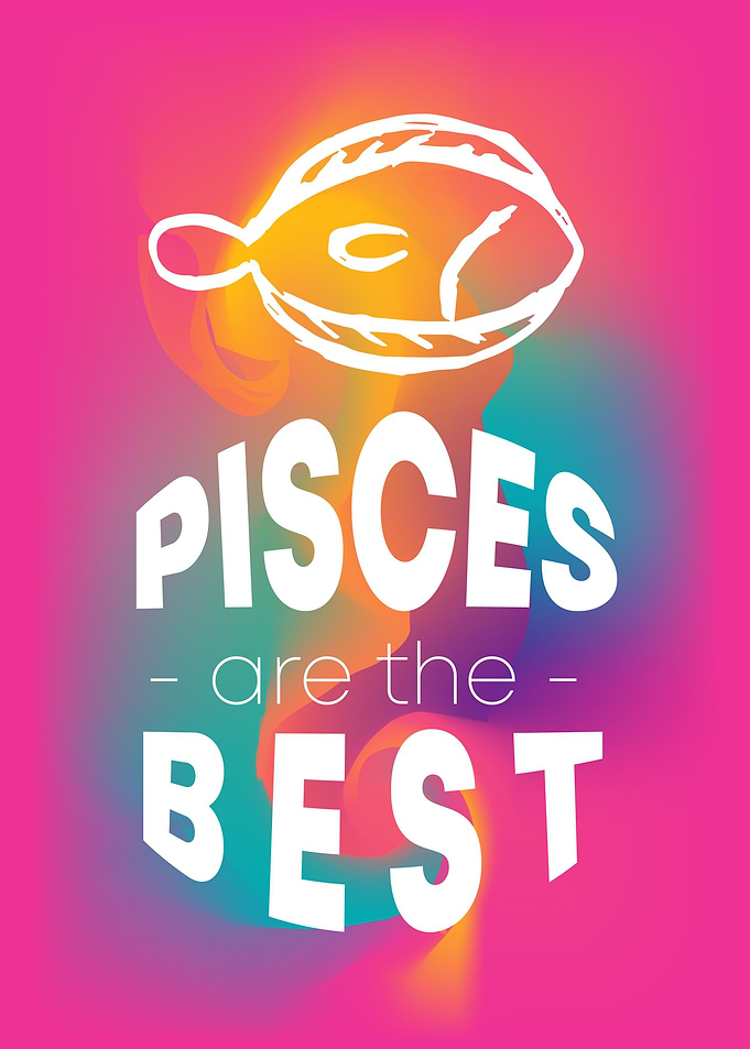 Pisces Are The Best 5
