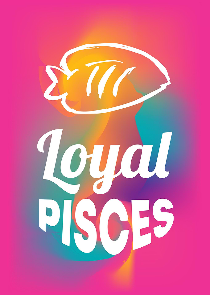 Loyal Pisces 16