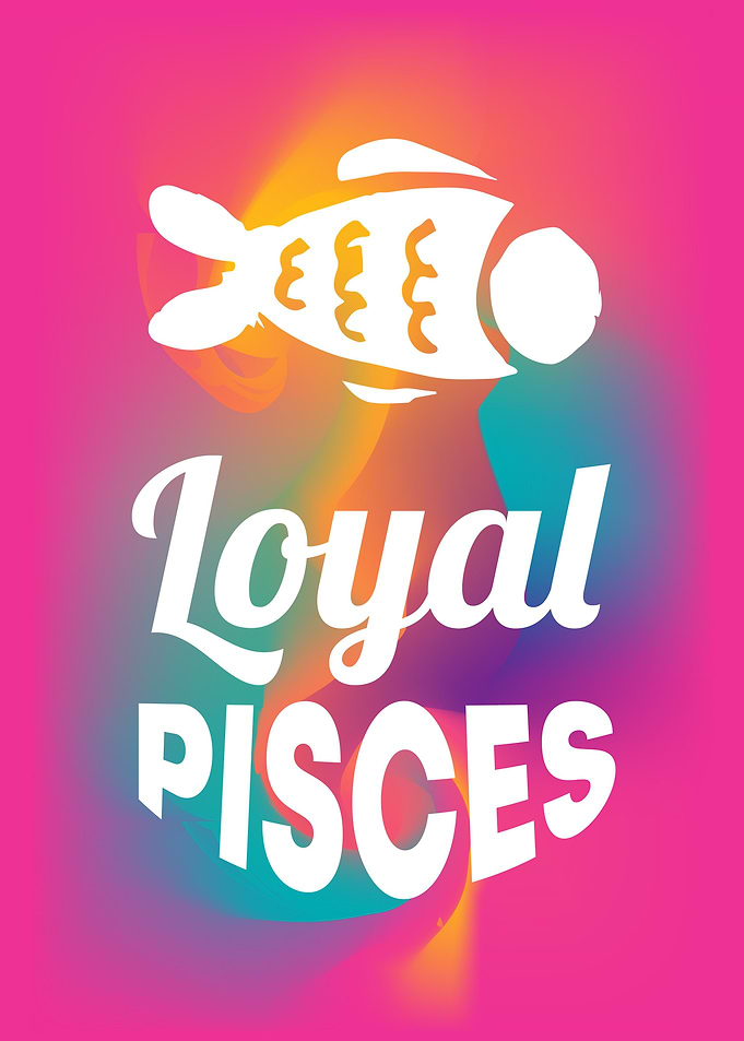 Loyal Pisces 1
