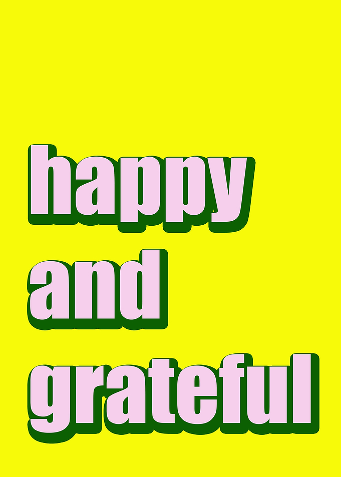 happy and grateful