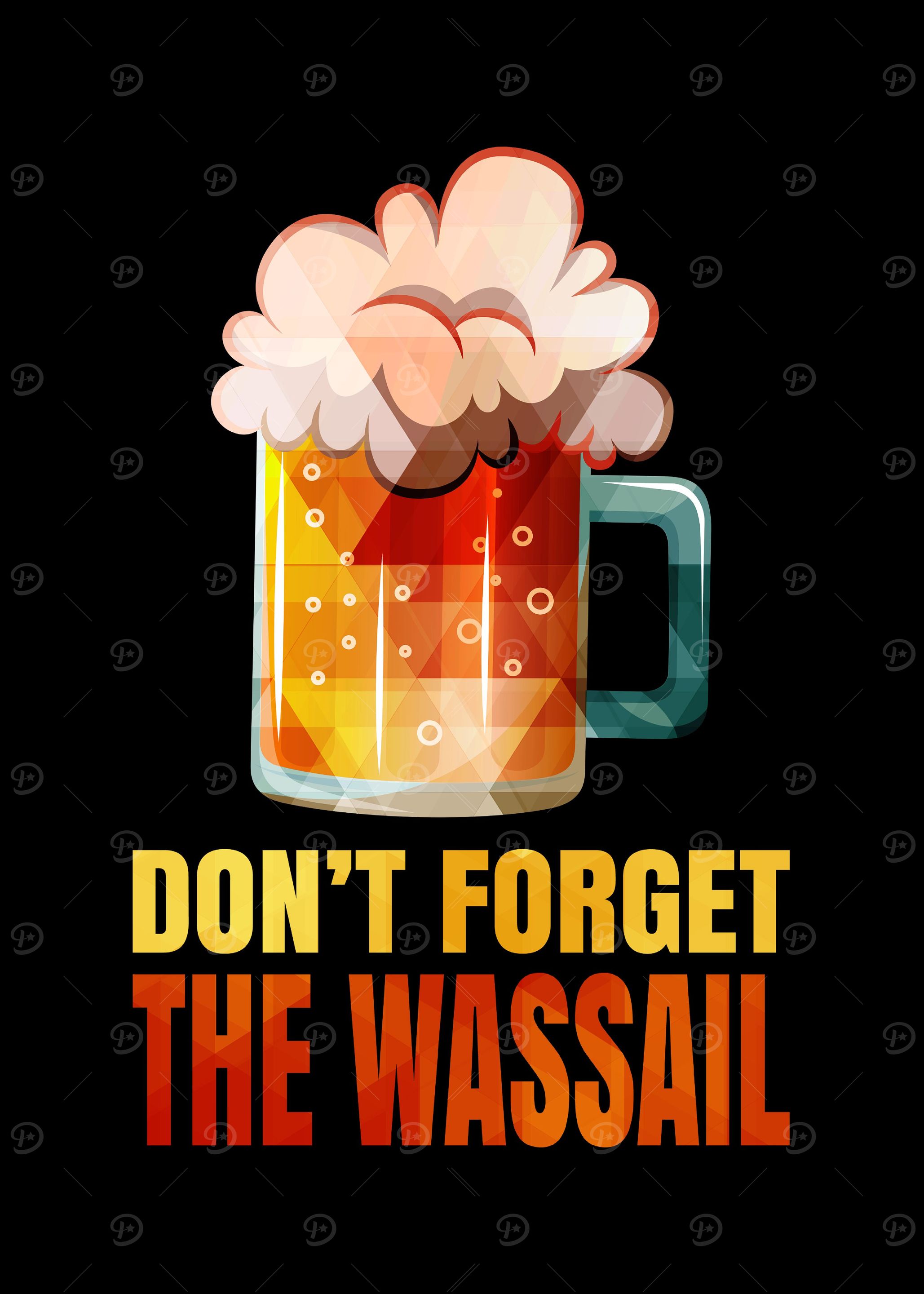 Dont forget the wassail