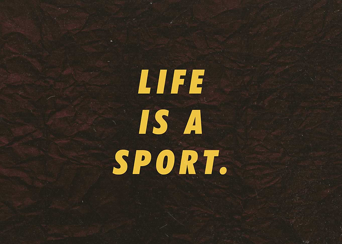 Life is a sport