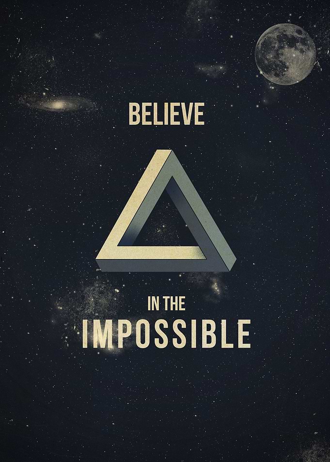 Believe in the Impossible