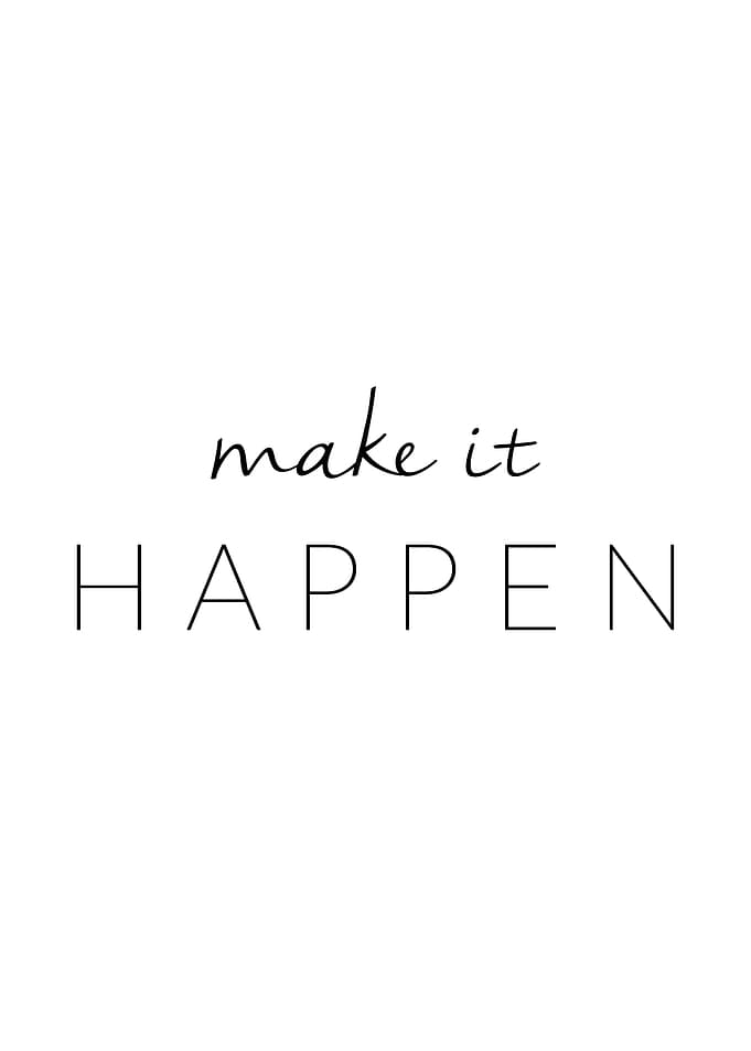 Make it happen