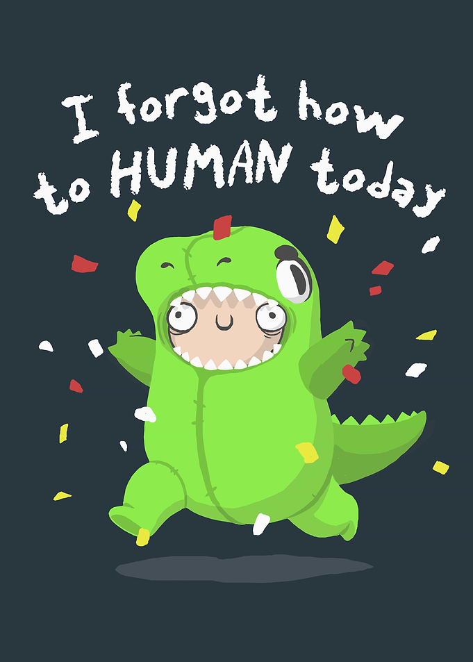 Forgot How to Human