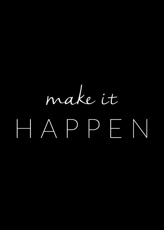 Make it happen