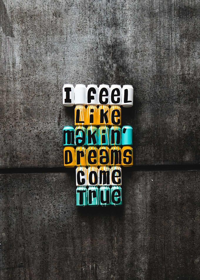 Make dreams come true