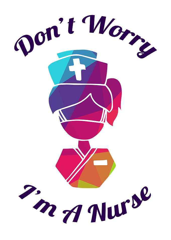 Dont Worry Im A Nurse 2