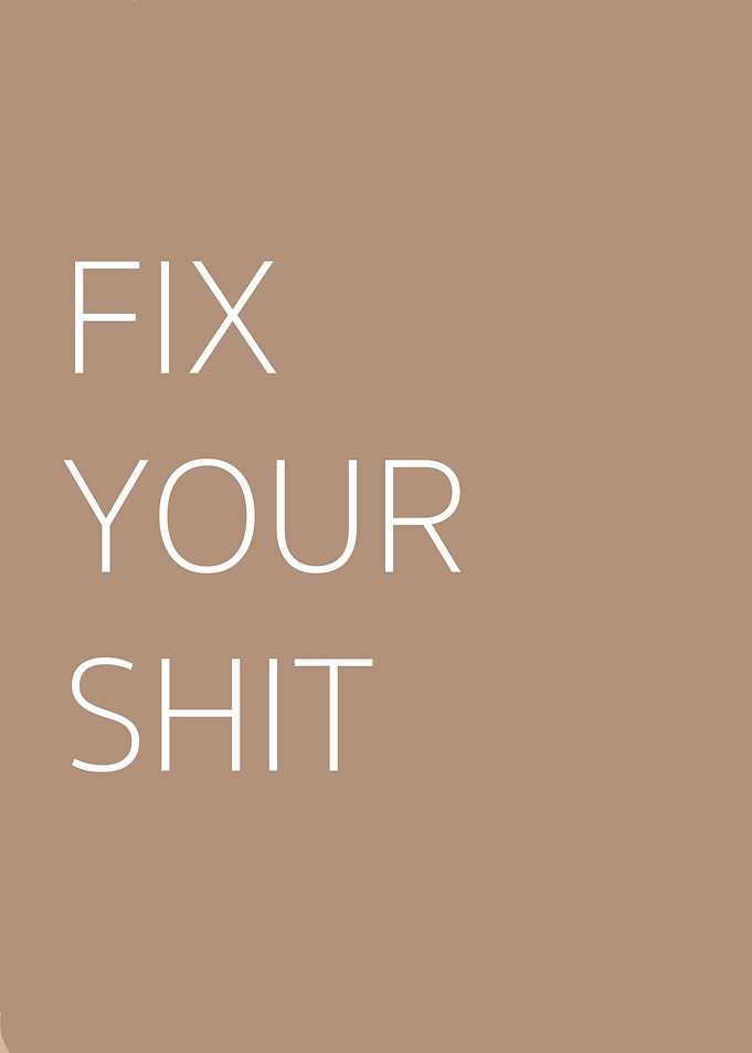 Fix your shit