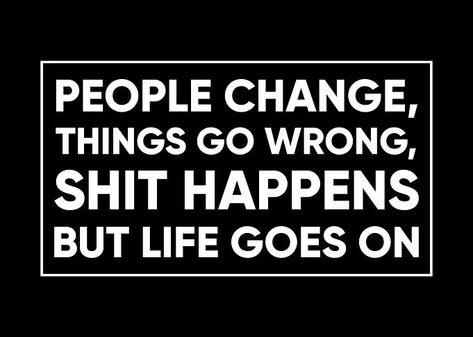 life goes on