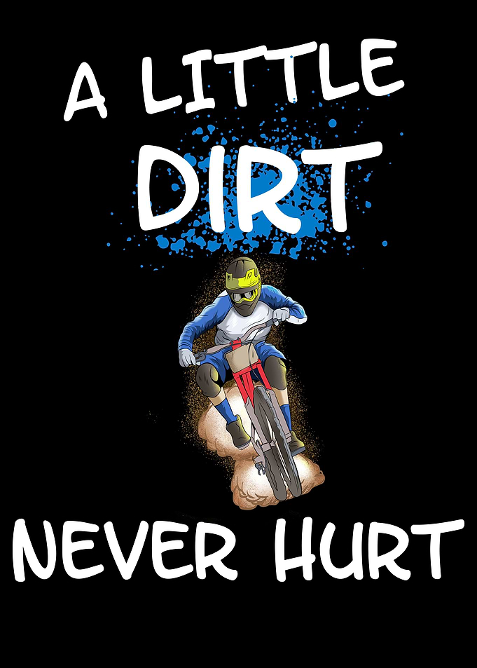 Dirt Never Hurt