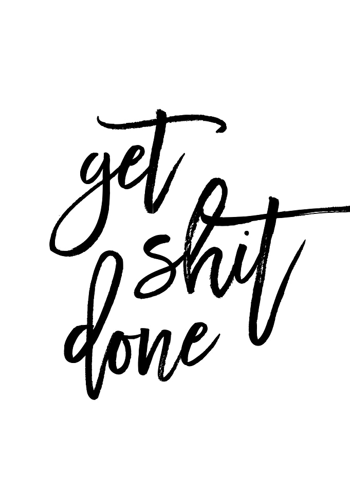 Get Shit Done