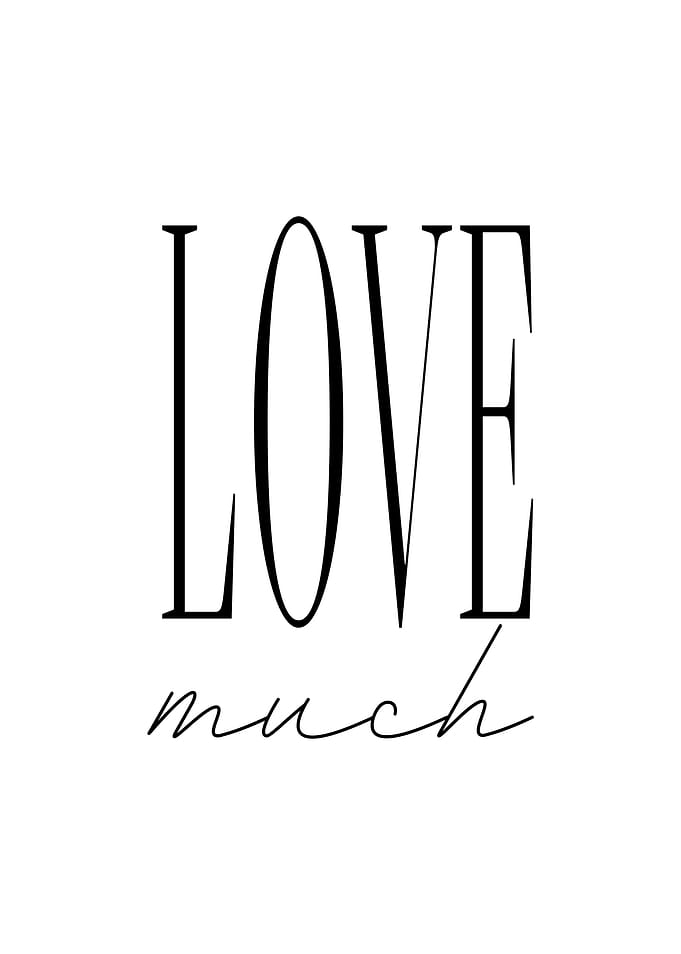 Love much