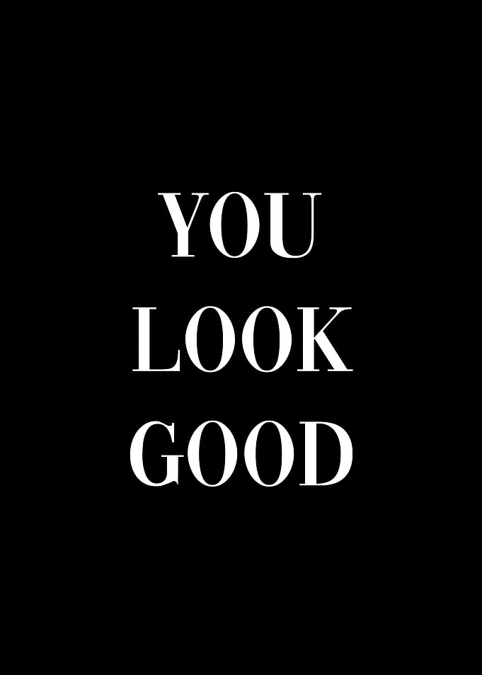 You Look Good Girl Woman