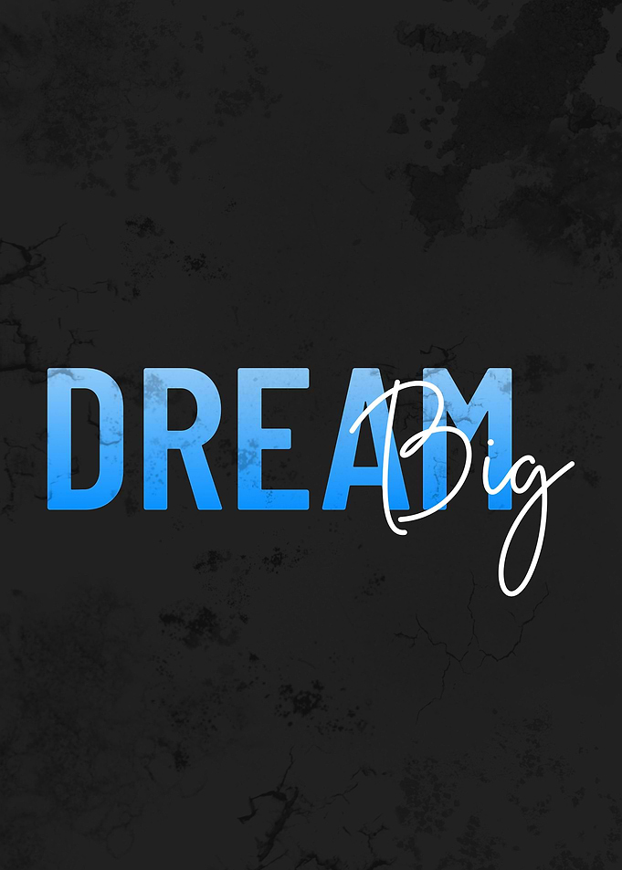 DREAM big