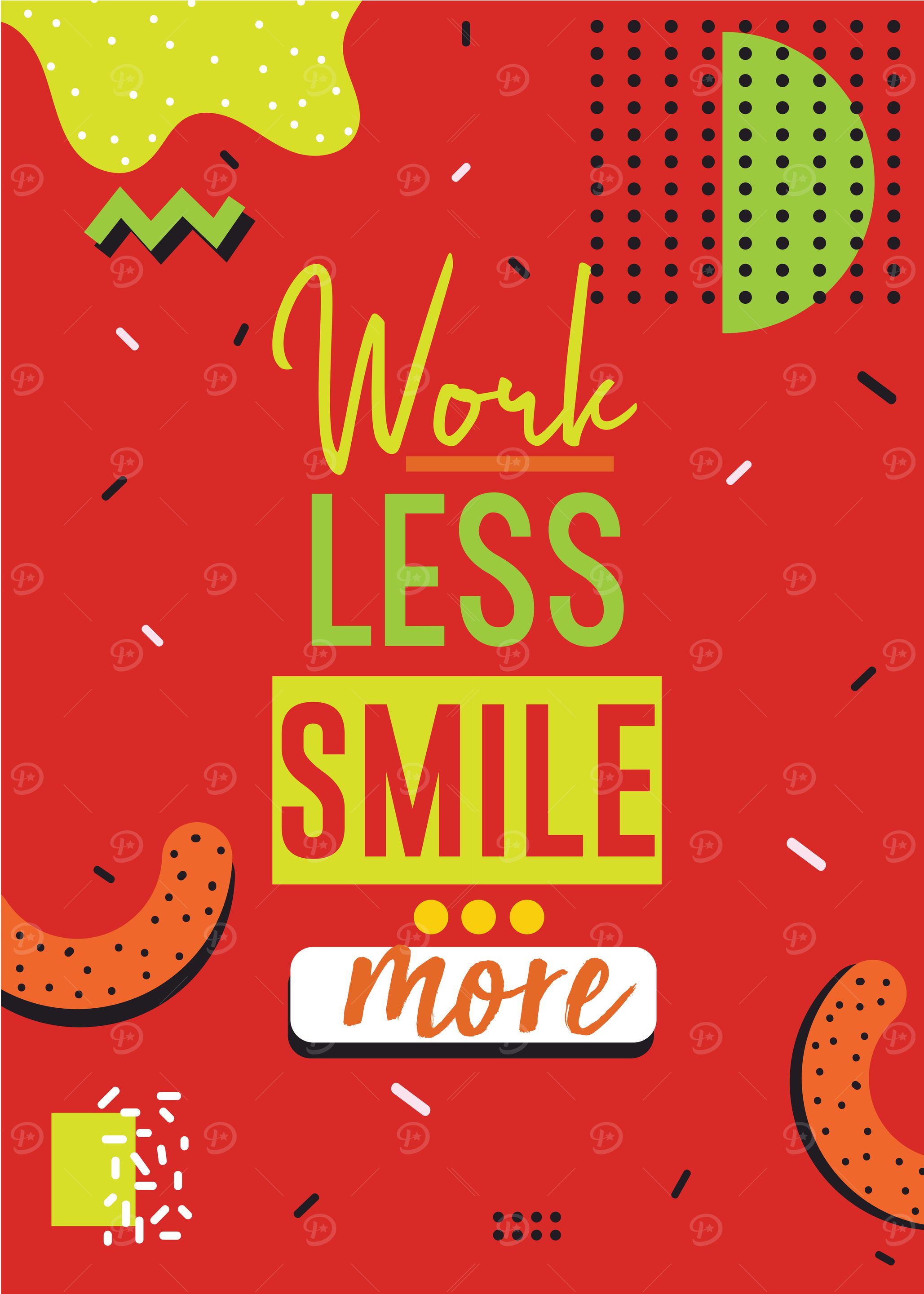 work less smile more