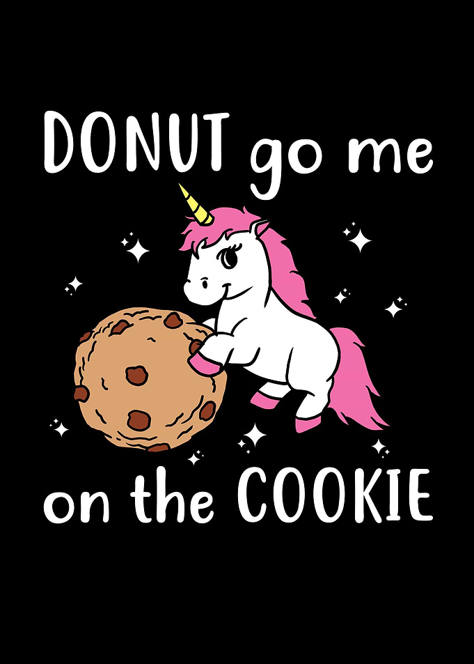Donut go me on the cookie