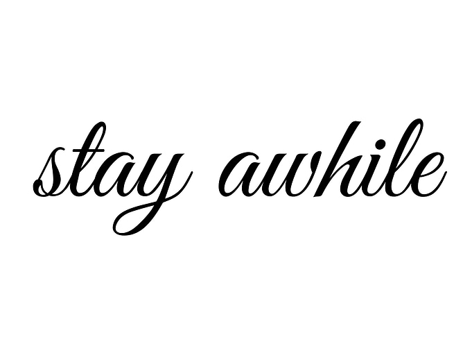 stay awhile motivation