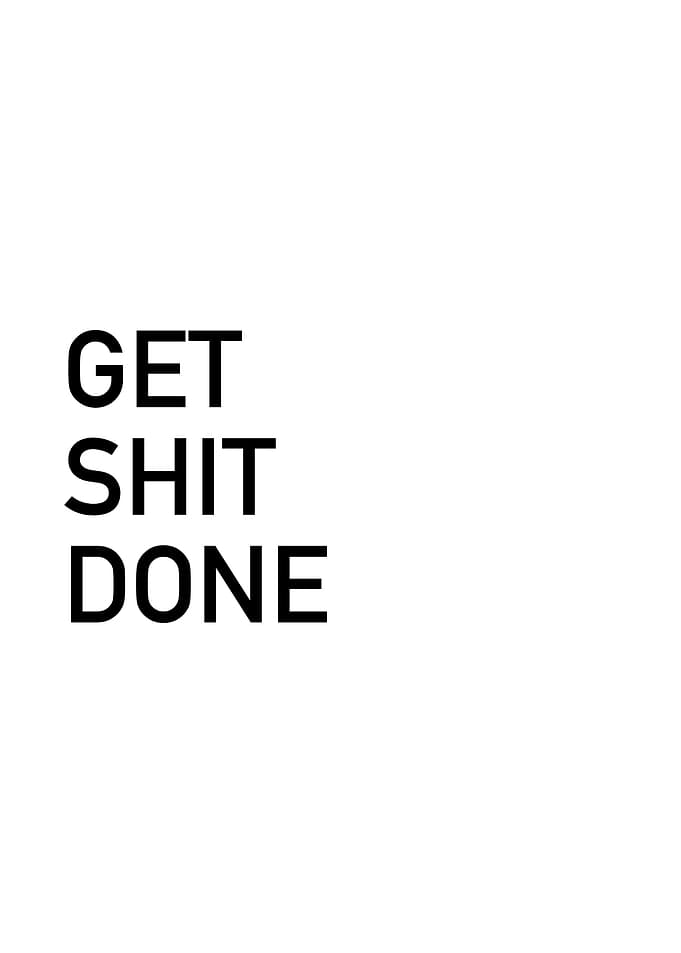 Get Shit Done