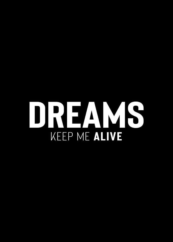 Dreams Keep Me Alive
