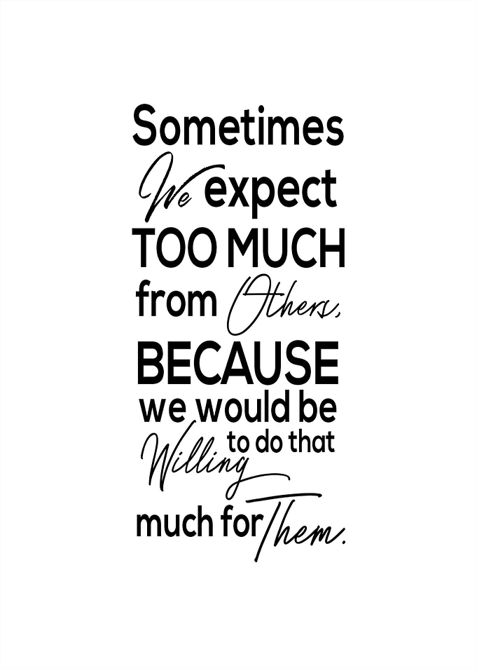 Expect Too Much