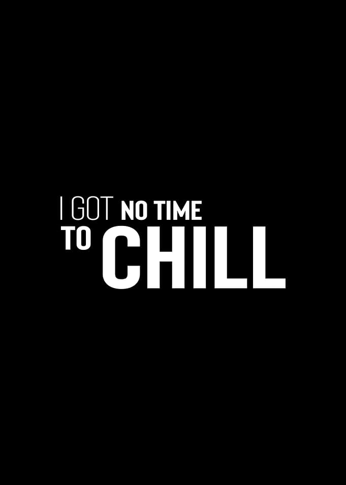 No Time To Chill