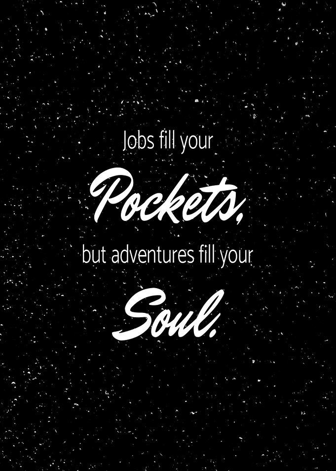 Adventures Fill Your Soul