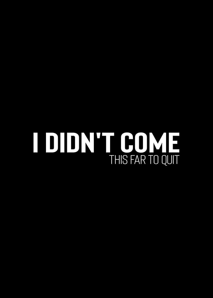This Far To Quit