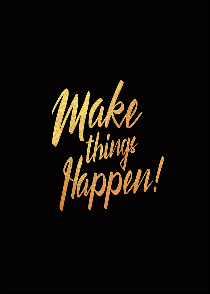 Make Things Happen