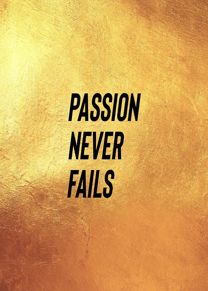 Passion Never Fails