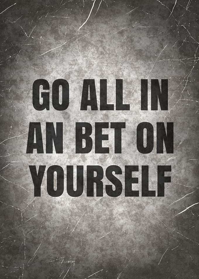 Go All In Yourself Quote