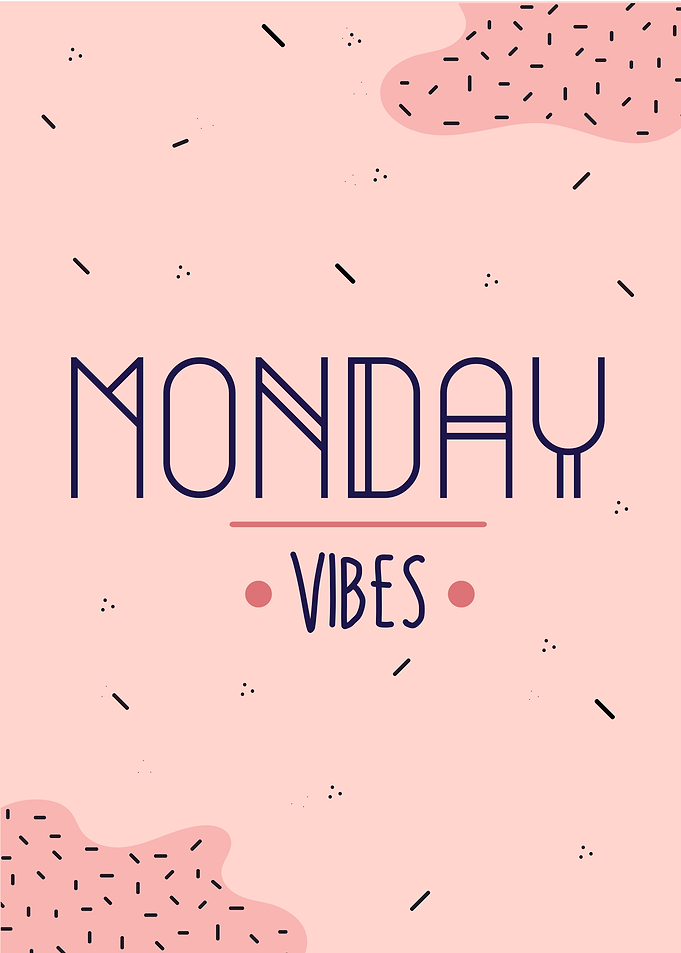 monday vibes