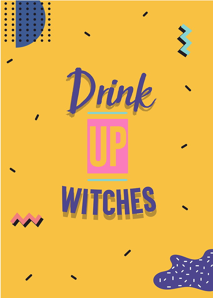 drink up witches