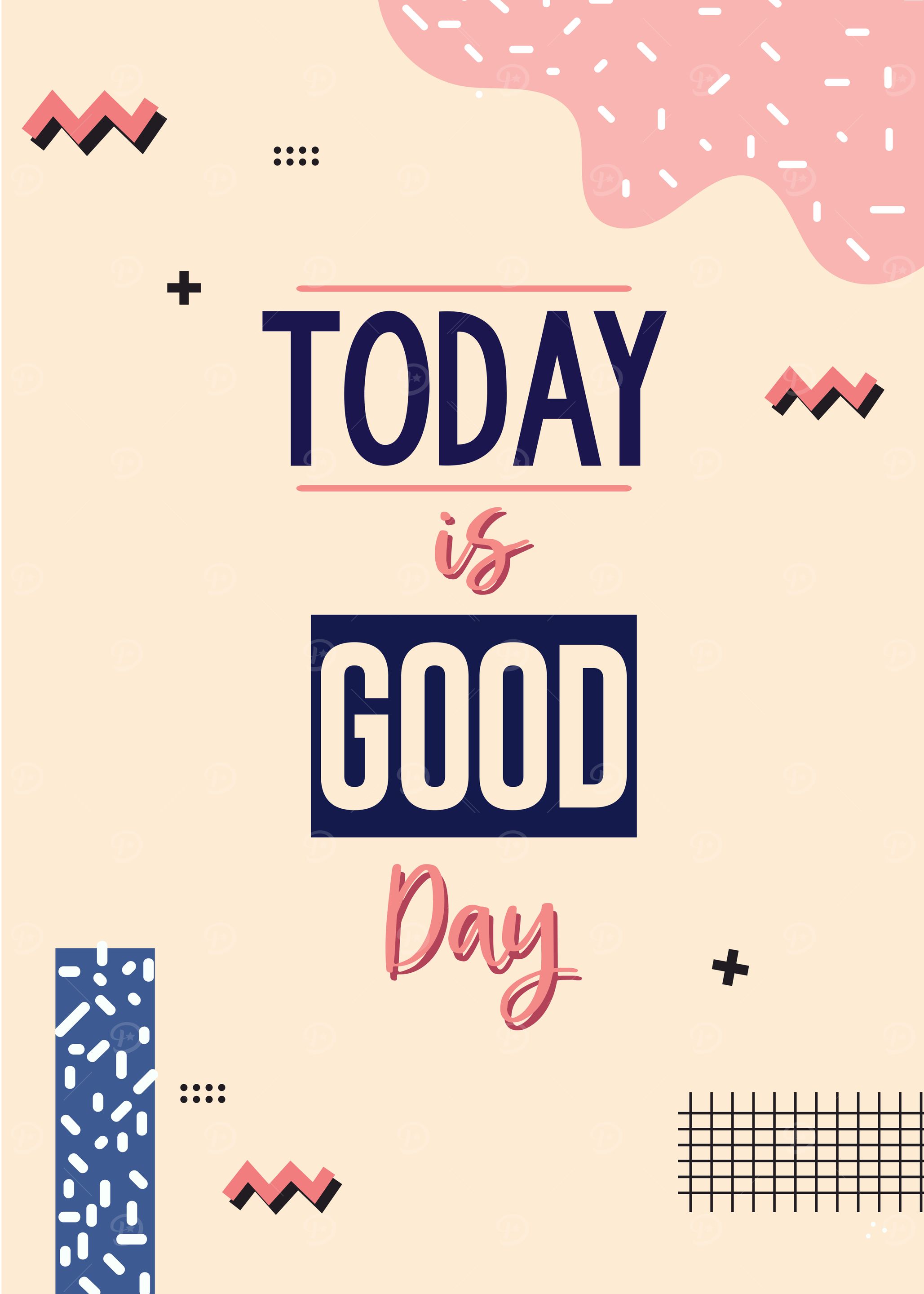 today is good day