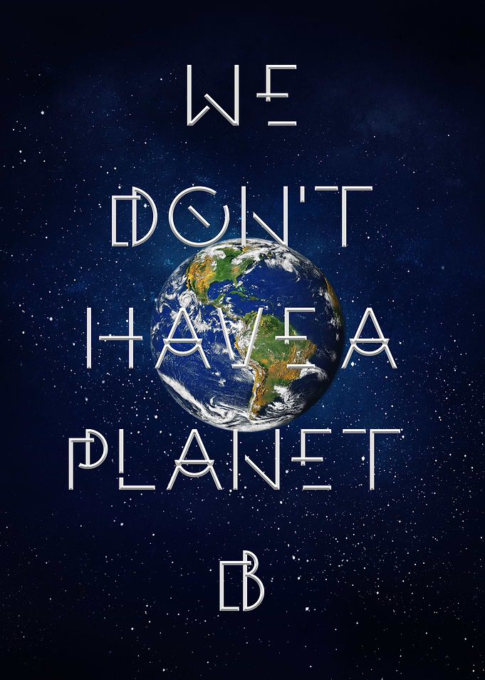 We dont have a Planet B