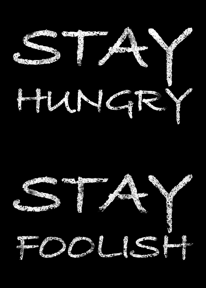 Stay hungry foolish Black