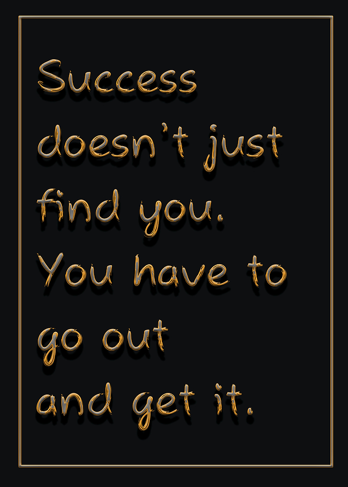 success doesnt find you