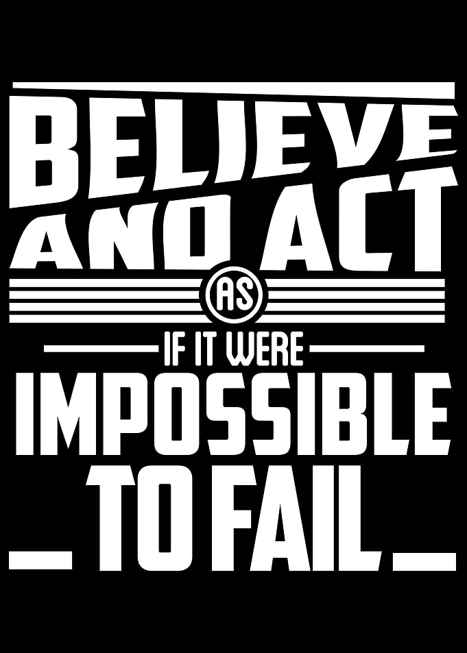 Belive and act as if it
