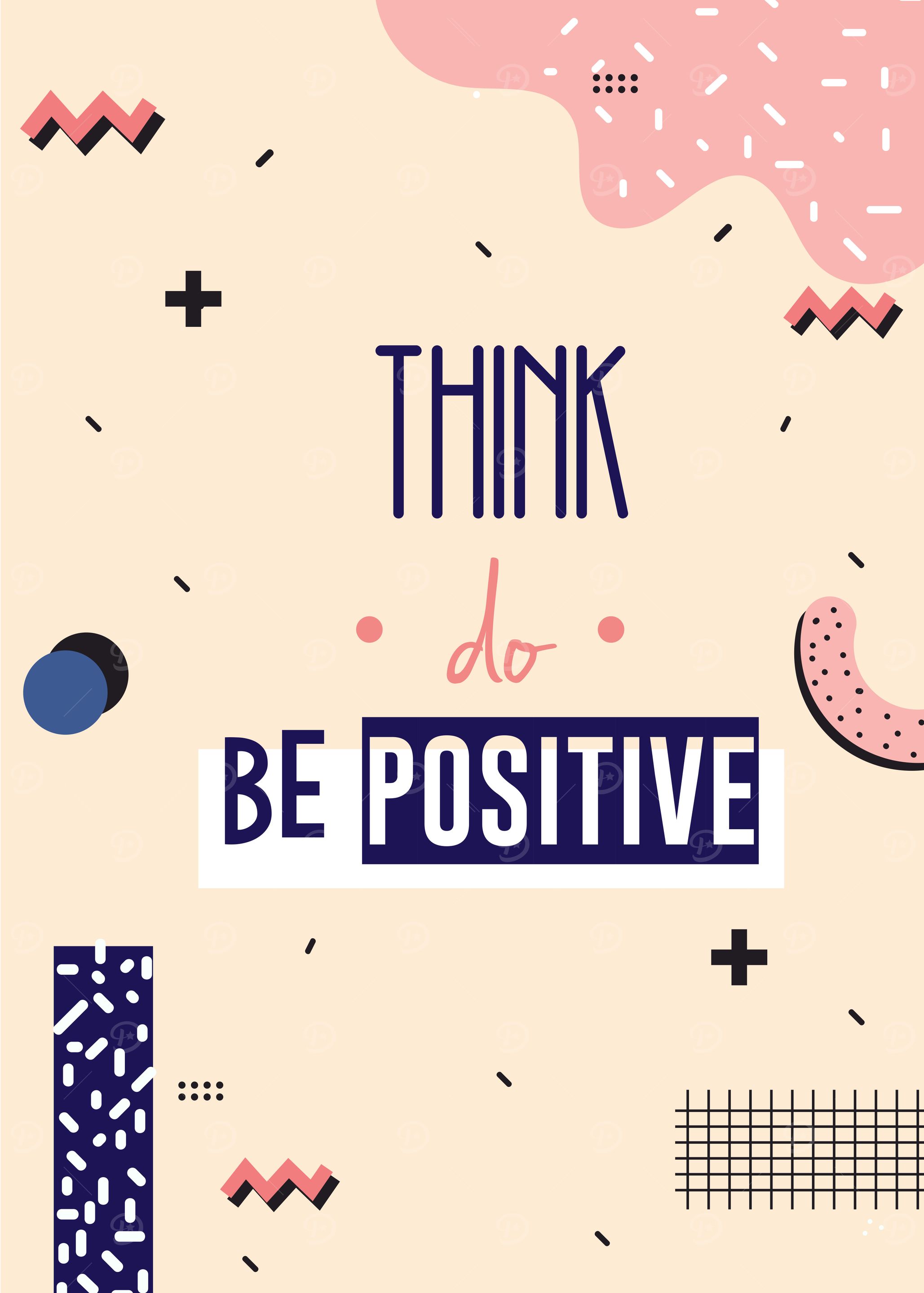 think do be positive
