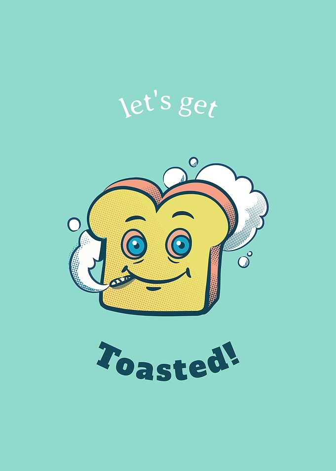 Lets get Toasted smoke