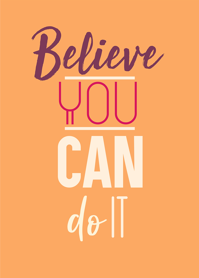believe you can do it
