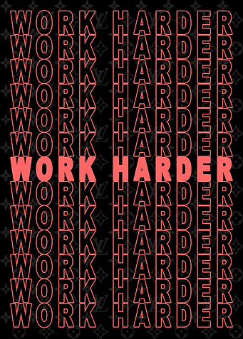 Motivation art Work Harder