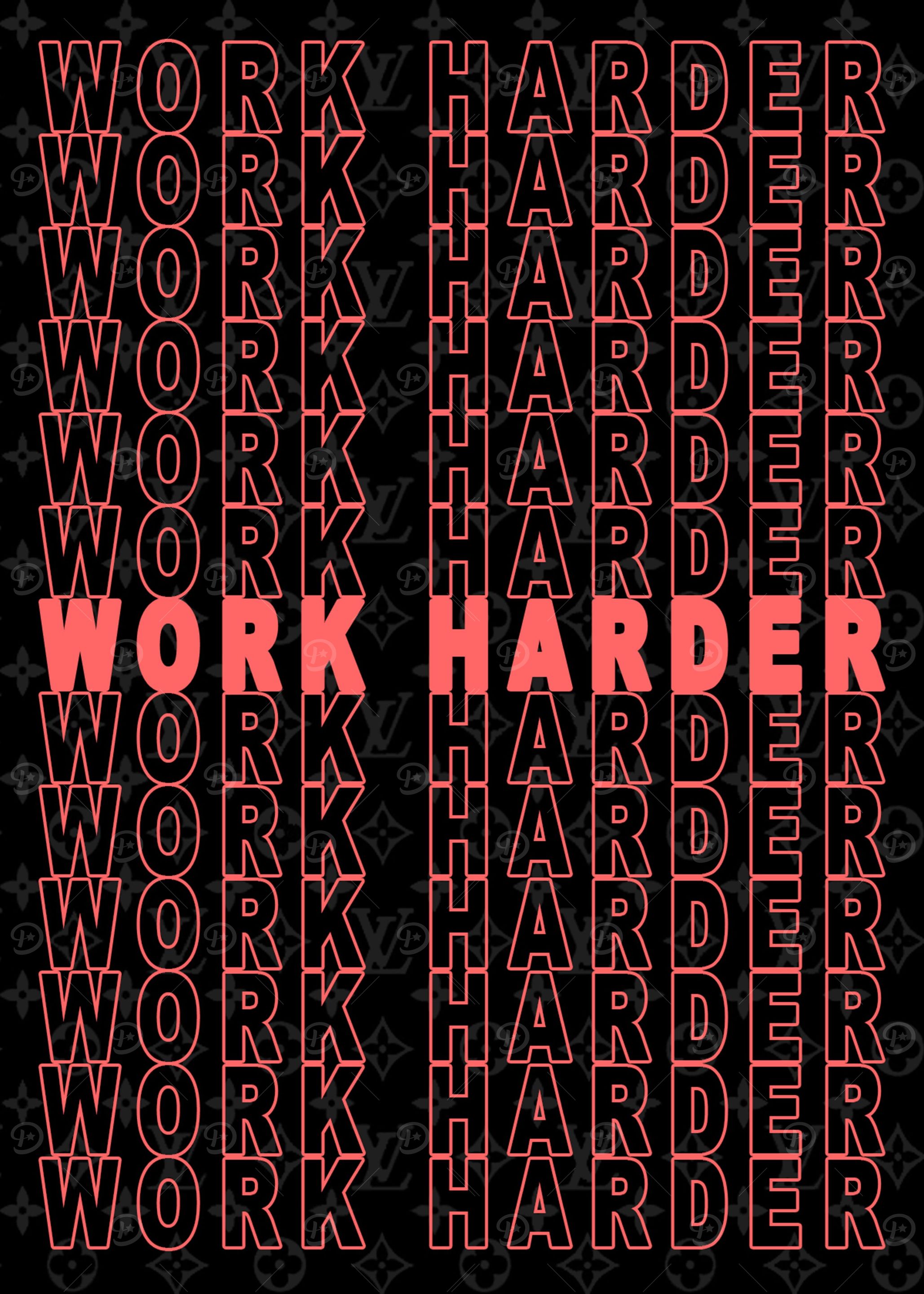 Motivation art Work Harder