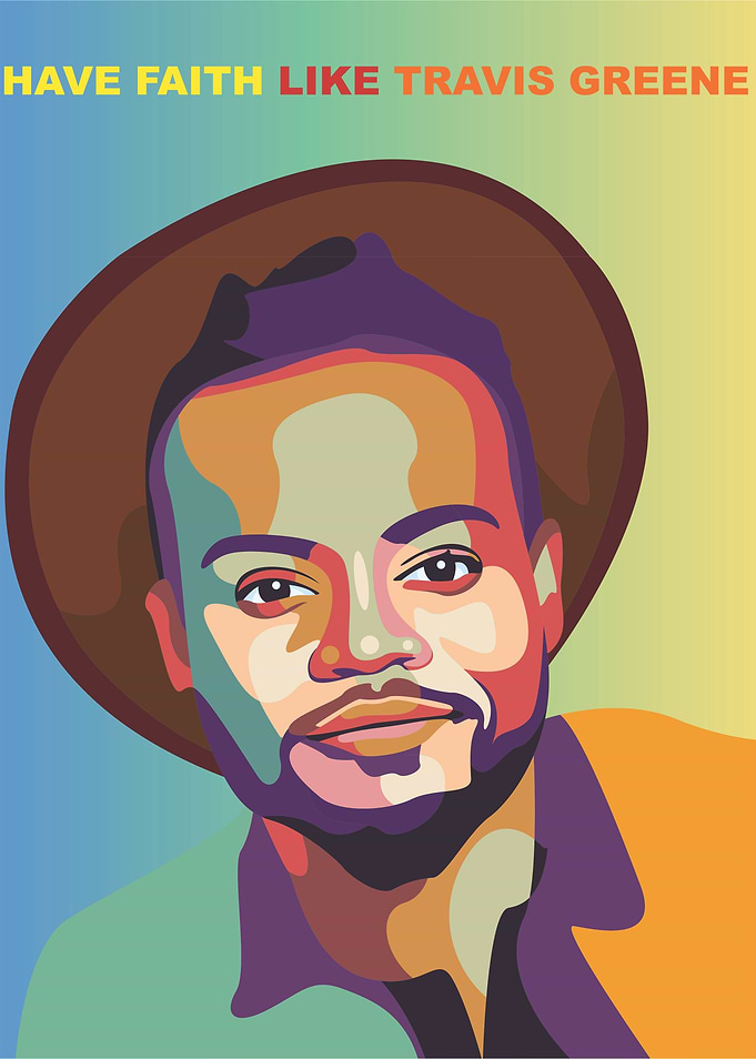 Have faith Travis Greene