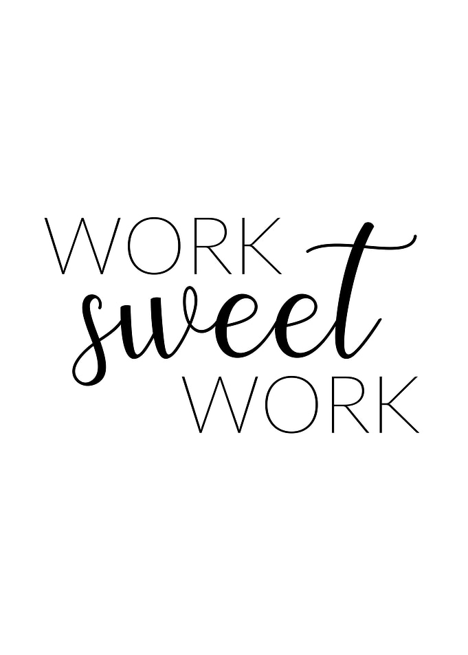Work sweet work